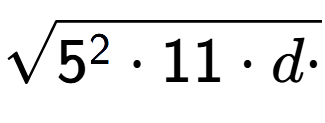 A LaTex expression showing square root of 5 to the power of 2 times 11 times d times