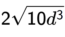 A LaTex expression showing 2square root of 10{d to the power of 3 }