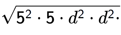 A LaTex expression showing square root of 5 to the power of 2 times 5 times d to the power of 2 times d to the power of 2 times