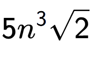 A LaTex expression showing 5{n} to the power of 3 square root of 2