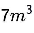 A LaTex expression showing 7{m} to the power of 3