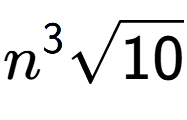 A LaTex expression showing {n} to the power of 3 square root of 10