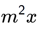 A LaTex expression showing {m} to the power of 2 x