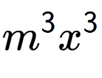 A LaTex expression showing {m} to the power of 3 {x} to the power of 3