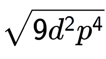 A LaTex expression showing square root of 9{d to the power of 2 {p} to the power of 4 }