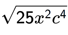 A LaTex expression showing square root of 25{x to the power of 2 {c} to the power of 4 }