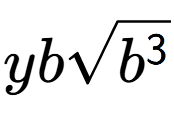 A LaTex expression showing ybsquare root of {b to the power of 3 }