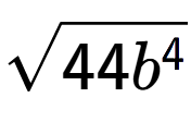 A LaTex expression showing square root of 44{b to the power of 4 }