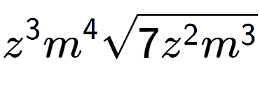 A LaTex expression showing {z} to the power of 3 {m} to the power of 4 square root of 7{z to the power of 2 {m} to the power of 3 }