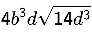 A LaTex expression showing 4{b} to the power of 3 dsquare root of 14{d to the power of 3 }