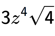 A LaTex expression showing 3{z} to the power of 4 square root of 4