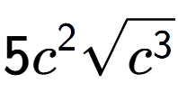 A LaTex expression showing 5{c} to the power of 2 square root of {c to the power of 3 }