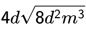 A LaTex expression showing 4dsquare root of 8{d to the power of 2 {m} to the power of 3 }