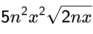 A LaTex expression showing 5{n} to the power of 2 {x} to the power of 2 square root of 2nx