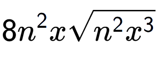 A LaTex expression showing 8{n} to the power of 2 xsquare root of {n to the power of 2 {x} to the power of 3 }