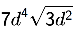 A LaTex expression showing 7{d} to the power of 4 square root of 3{d to the power of 2 }