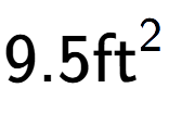 A LaTex expression showing 9.5\text{ft} to the power of 2