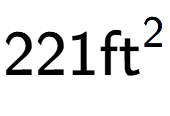 A LaTex expression showing 221\text{ft} to the power of 2