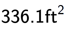 A LaTex expression showing 336.1\text{ft} to the power of 2
