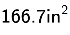 A LaTex expression showing 166.7\text{in} to the power of 2