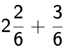 A LaTex expression showing 22 over 6 + 3 over 6