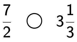 A LaTex expression showing 7 over 2 \;\; \bigcirc \;\;31 over 3