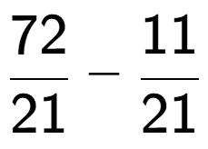 A LaTex expression showing 72 over 21 - 11 over 21