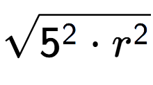 A LaTex expression showing square root of 5 to the power of 2 times r to the power of 2