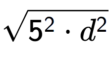 A LaTex expression showing square root of 5 to the power of 2 times d to the power of 2