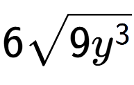 A LaTex expression showing 6square root of 9{y to the power of 3 }