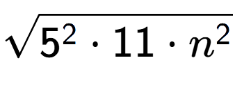 A LaTex expression showing square root of 5 to the power of 2 times 11 times n to the power of 2