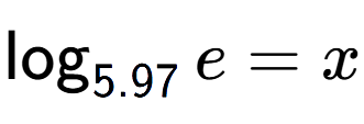 A LaTex expression showing \log sub 5.97 e = x
