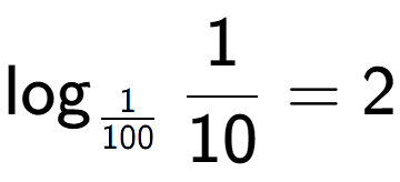 A LaTex expression showing \log sub 1 over 100 1 over 10 = 2