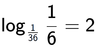 A LaTex expression showing \log sub 1 over 36 1 over 6 = 2
