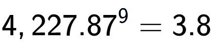 A LaTex expression showing 4,227.87 to the power of 9 = 3.8