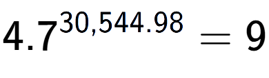 A LaTex expression showing 4.7 to the power of 30,544.98 = 9