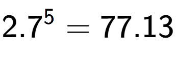 A LaTex expression showing 2.7 to the power of 5 = 77.13