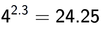 A LaTex expression showing 4 to the power of 2.3 = 24.25