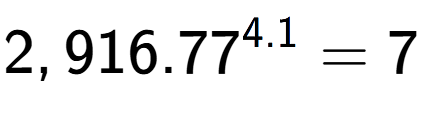 A LaTex expression showing 2,916.77 to the power of 4.1 = 7