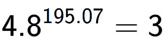 A LaTex expression showing 4.8 to the power of 195.07 = 3
