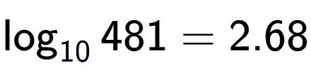 A LaTex expression showing \log sub 10 481 = 2.68