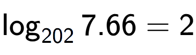 A LaTex expression showing \log sub 202 7.66 = 2