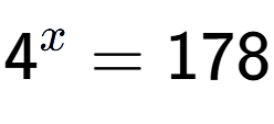 A LaTex expression showing 4 to the power of x = 178