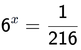 A LaTex expression showing 6 to the power of x = 1 over 216