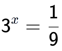 A LaTex expression showing 3 to the power of x = 1 over 9