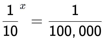 A LaTex expression showing 1 over 10 to the power of x = 1 over 100,000