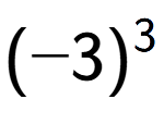 A LaTex expression showing (-3) to the power of {3 }