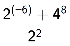 A LaTex expression showing \frac{{2 to the power of {(-6) } + 4 to the power of {8 }}}{{2 to the power of {2 }}}