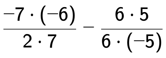 A LaTex expression showing \frac{{-7 times (-6)}}{{2 times 7}} - \frac{{6 times 5}}{{6 times (-5)}}