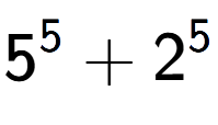 A LaTex expression showing 5 to the power of {5 } + 2 to the power of {5 }